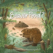 cover art for What Goes on Inside a Beaver Pond?