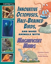 cover art for Innovative Octopuses, Half-Brained Birds, and More Animals with Magnificent Minds