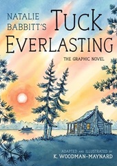 cover art for Natalie Babbitt's Tuck Everlasting: the graphic novel